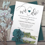 We Do! Elegant Teal Rose Romantic Wedding Invitation<br><div class="desc">This beautiful wedding invitation is romantic, playful, and stylish. It features a fun title with a cute heart and modern script lettering reading "we do" at the top, with all the details below. At the bottom is a gorgeous single long-stemmed teal or turquoise coloured rose lying on its side reflecting...</div>