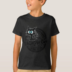 We Do Not Care Club Black Cat Sarcastic Saying _1 T-Shirt