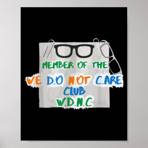 We Do Not Care Club Gen X I Don't Care  Poster