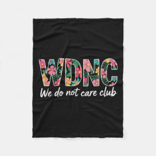 We Do Not Care Club Wdnc Vintage Fleece Blanket