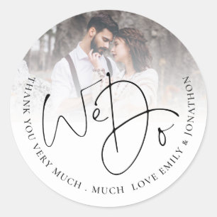 We Do  Photo Thank You Wedding  Classic Round Sticker