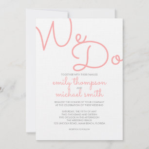 We Do Pink Modern Typography Wedding Invitation
