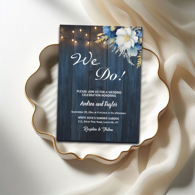 We Do! Rustic Blue Wood White Blue Floral Wedding Invitation (Creator Uploaded)