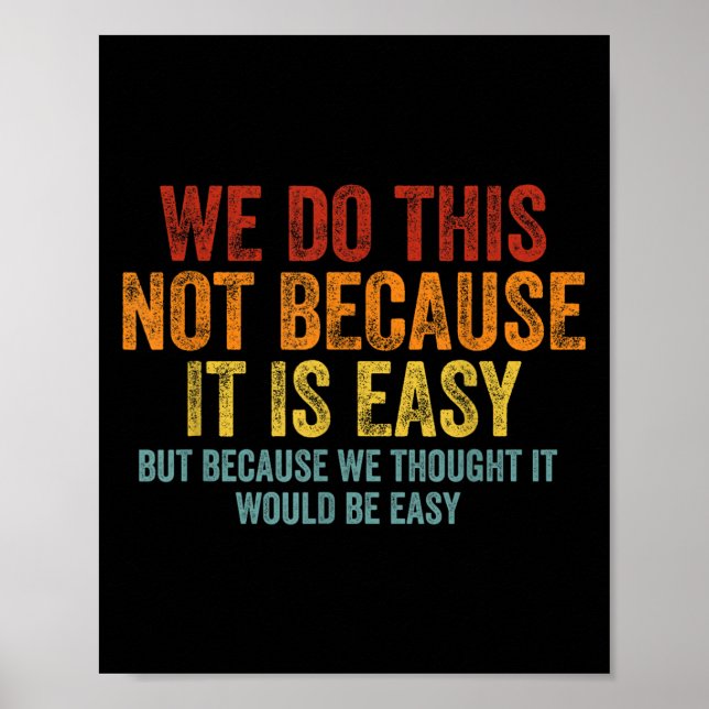 We Do This Not Because It Is Easy We Thought It Wo Poster (Front)