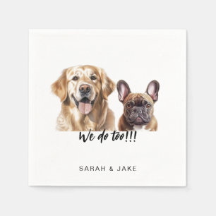 We do too!! Custom Pet Fun Cocktail Wedding  Napkin
