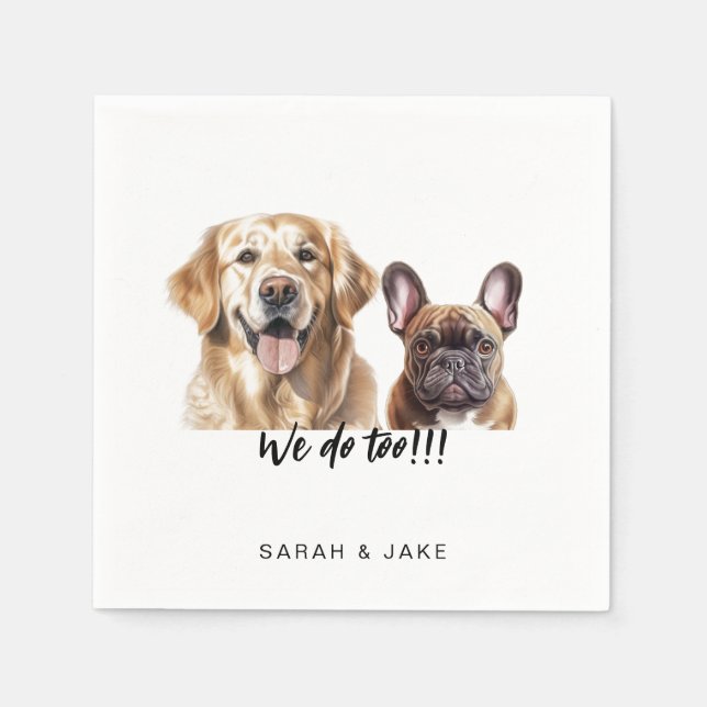 We do too!! Custom Pet Fun Cocktail Wedding  Napkin (Front)