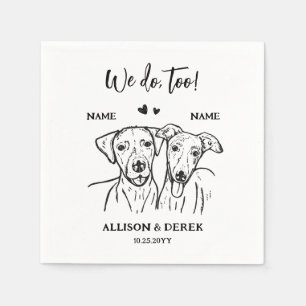 We Do Too Dog Cute 2 Dogs Drawing Wedding Napkin