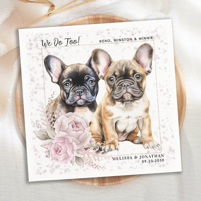We Do Too French Bulldog Pink Floral Dog Wedding Napkin (Creator Uploaded)