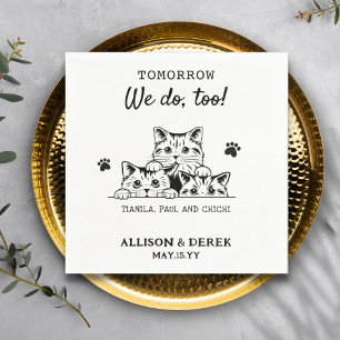 We do too   Pet Name Cat Wedding Rehearsal Dinner Napkin