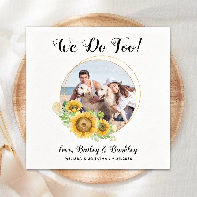 We Do Too Sunflower Personalised Photo Pet Wedding Napkin (Creator Uploaded)