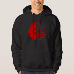 We Don Know How Strong We Are Aidshiv Awareness Hoodie