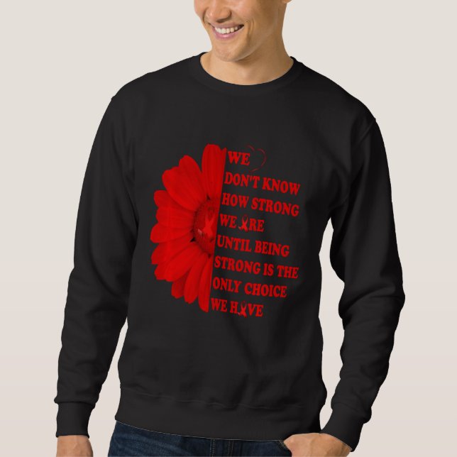 We Don Know How Strong We Are Aidshiv Awareness Sweatshirt (Front)