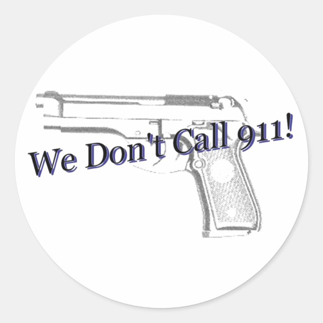We Don't Call 911 Sticker (Front)