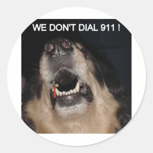 WE DON'T DIAL 911 DOG CLASSIC ROUND STICKER