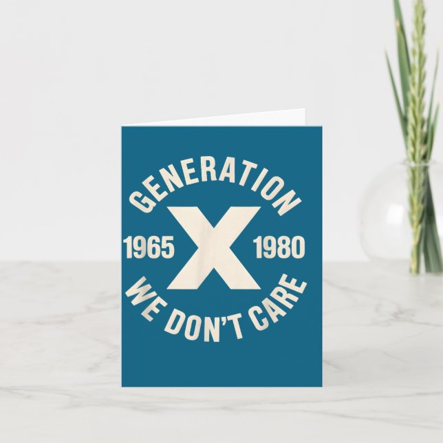 We Don't Generation X Don' Care Gen Card (Front)