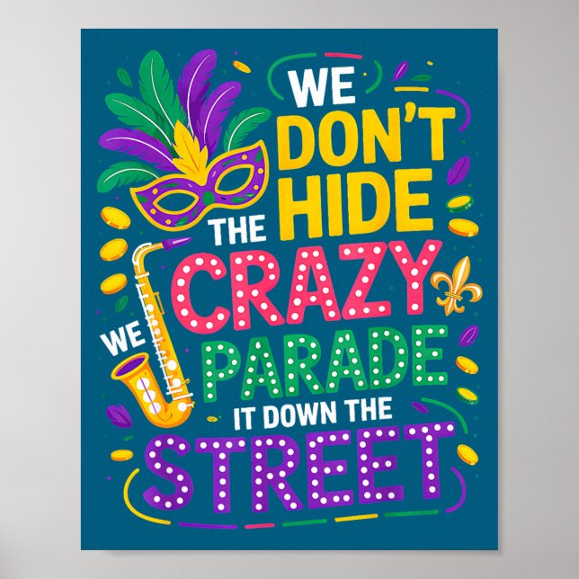 We Don't Hide Crazy We Parade It Down The Street M Poster (Front)