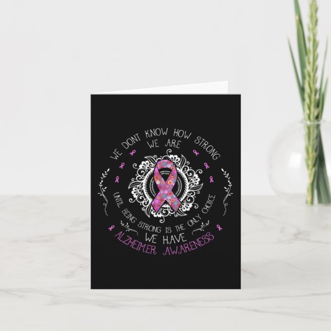 We Don't Know How Strong We Are Alzheimer Awarenes Card (Front)