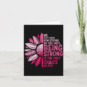We Dont Know How Strong We Are Breast Cancer Card