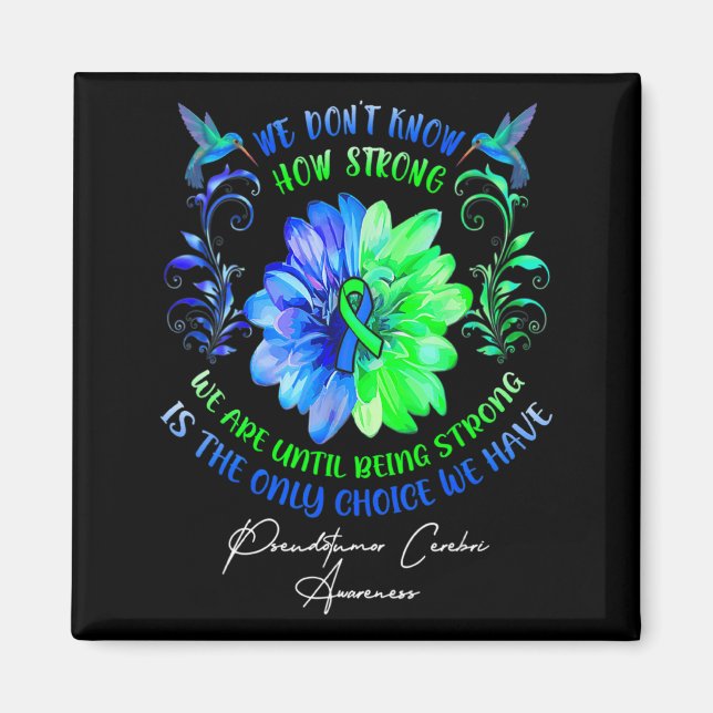 We Dont Know How Strong We Are Until Being Strong  Magnet (Front)