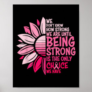 We Dont Know How Strong We Are Until Being Strong  Poster