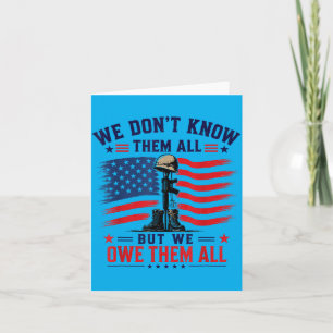 We Dont Know Them All But We Owe Them All Card