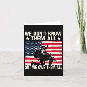We Dont Know Them All But We Owe Them All Card
