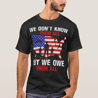 We don't know them all but we owe them all Memoria T-Shirt