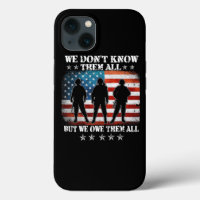 We Dont Know Them All But We Owe Them All Veteran 