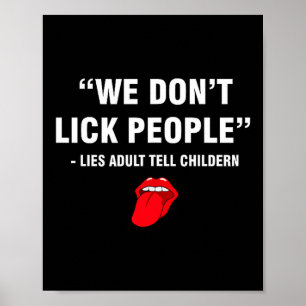 We Don't Lick People Humor Adult Sarcastic Funny  Poster