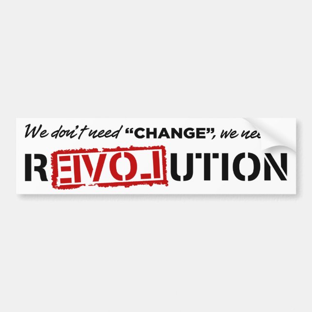 We Don't Need Change... Bumper Sticker (Front)