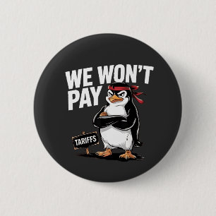 We Don't Pay Tariffs Anti Trump 6 Cm Round Badge