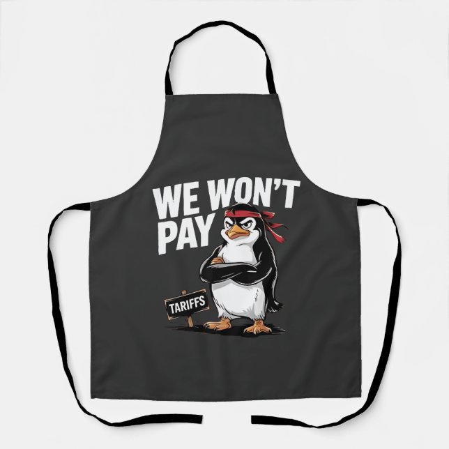 We Don't Pay Tariffs Anti Trump  Apron (Front)