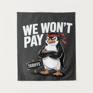 We Don't Pay Tariffs Anti Trump Tapestry