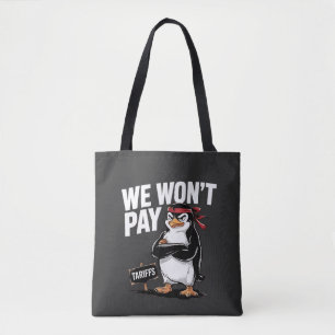 We Don't Pay Tariffs Anti Trump  Tote Bag