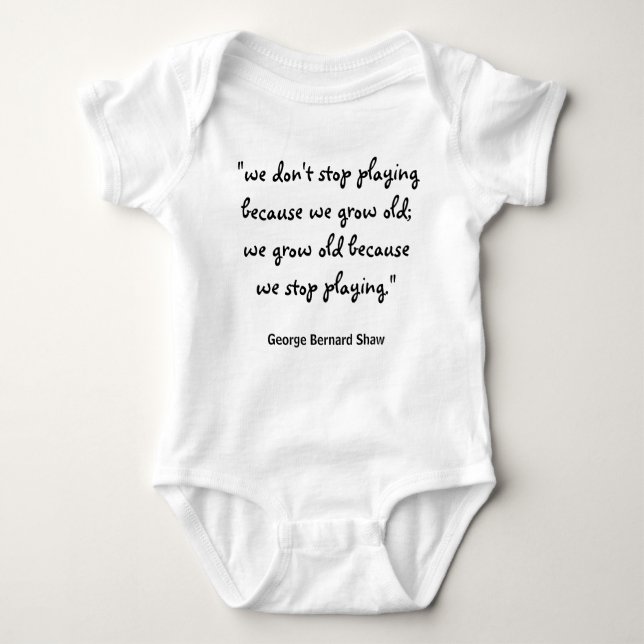 we-dont-stop-playing-because-we-grow-old01 baby bodysuit (Front)