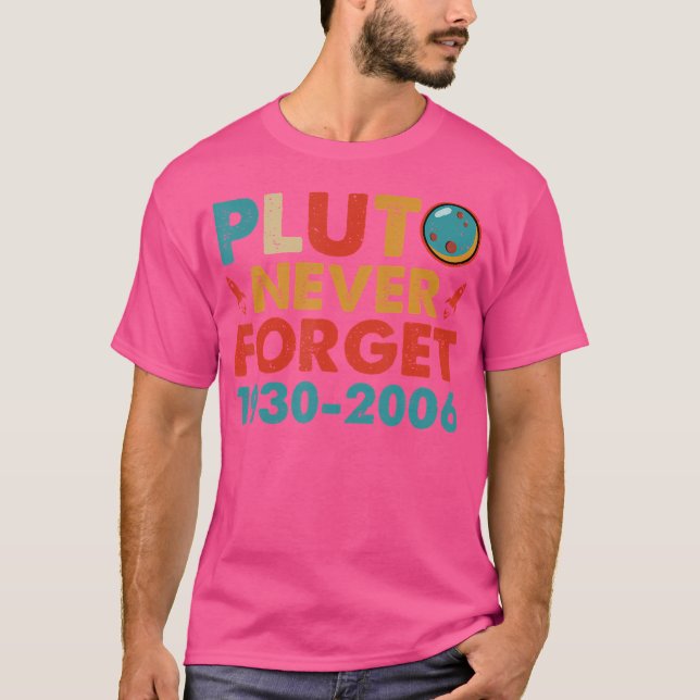 We Don'T Talk About Pluto Funny Astronomy Never Fo T-Shirt (Front)