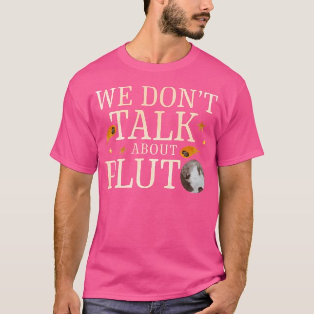 We Don'T Talk About Pluto Planet Astronomy Astrona T-Shirt (Front)