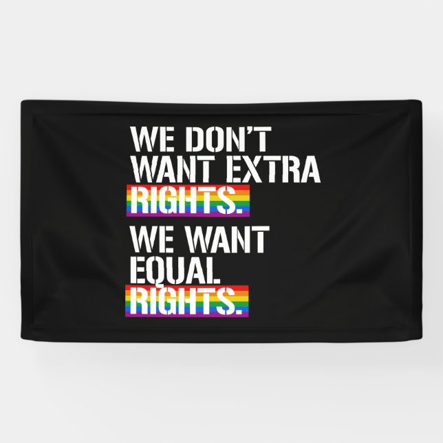 We don't want extra rights - We want equal rights Banner (Horizontal)