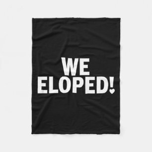 We Eloped Funny Wedding Announcement for Couples Fleece Blanket