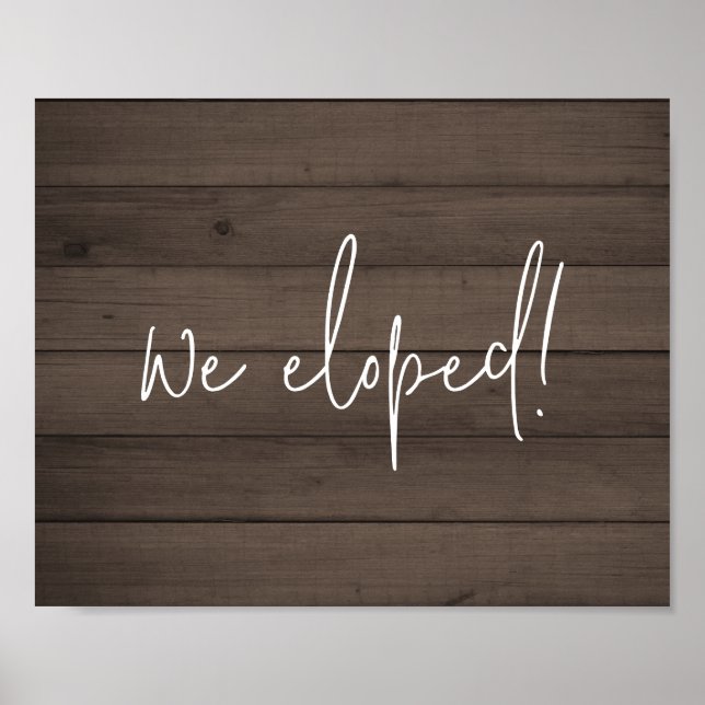 We Eloped Script Rustic Faux Wood Elopement Poster (Front)