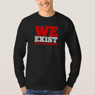 We Exist Free Kashmir Stop Killing Innocent People T-Shirt