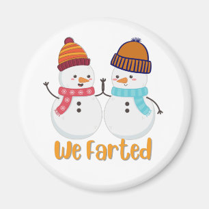 We Farted Snowmen Magnet