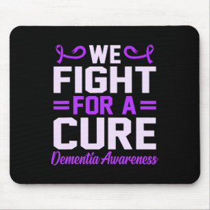 We Fight For A Cure Dementia Awareness Alzheimer's Mouse Pad