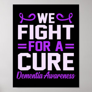 We Fight For A Cure Dementia Awareness Alzheimer's Poster