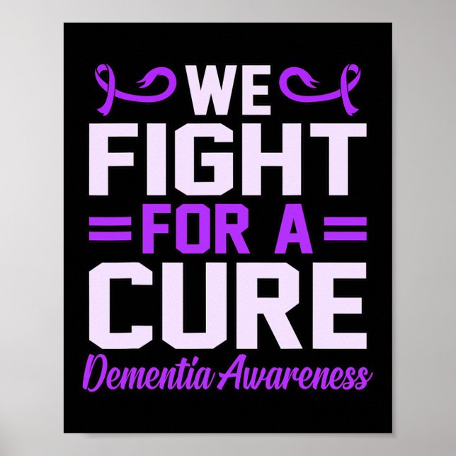 We Fight For A Cure Dementia Awareness Alzheimer's Poster (Front)