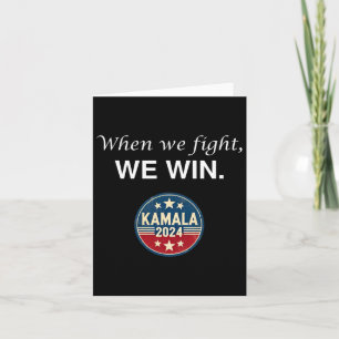 We Fight Harris 2024 Kamala Harris For President  Card