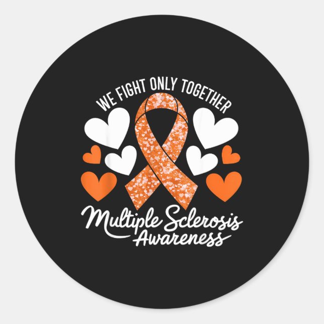 We Fight Only Together Multiple Sclerosis Awarenes Classic Round Sticker (Front)