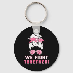 We fight together against breast cancer  key ring