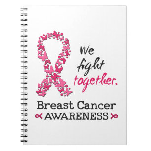 We fight together against Breast Cancer Notebook