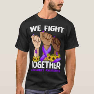 We Fight Together ALZHEIMER'S AWARENESS Sunflower T-Shirt